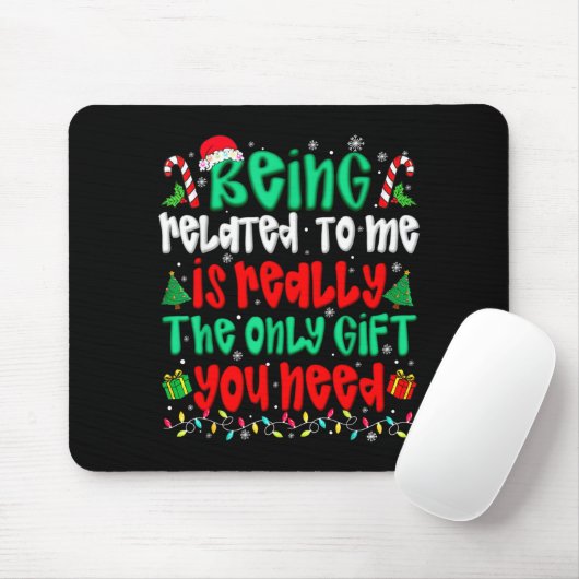 Being Related To Me Only Gift You Need Funny Chris Mousepad (Mit Mouse)