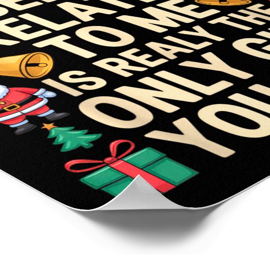 Being Related To Me Only Gift You Need Funny Famil Poster (Ecke)