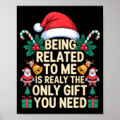 Being Related To Me Only Gift You Need Funny Famil Poster (Vorne)