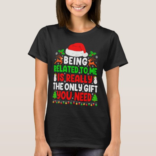 Being Related To Me Xmas Pajamas Funny Christmas F T-Shirt (Vorderseite)