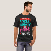 Being Social Worker Is Heart Work Appreciation Ins T-Shirt (Vorne ganz)