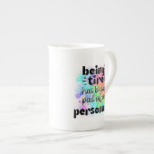 Being Tired Is My Personality Mug Porzellantasse (Vorderseite Rechts)