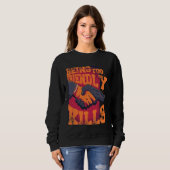 Being Too Friendly Kills Trust No One Shake Hands Sweatshirt (Vorne ganz)
