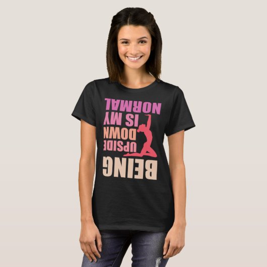 Being Upside Down Is My Normal Gymnast Sayings 8 T-Shirt (Vorne ganz)