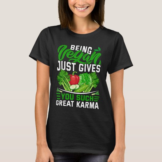 Being Vegan just gives you such great Karma T-Shirt (Vorderseite)