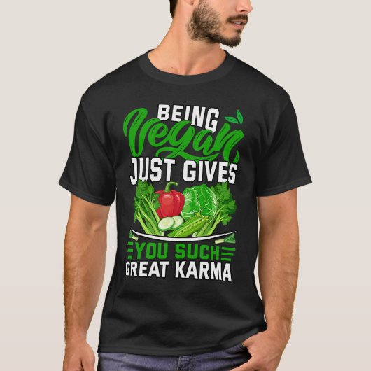Being Vegan just gives you such great Karma T-Shirt (Vorderseite)