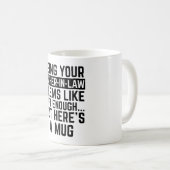 Being Your Father-in-law Seems Like Gift Enough Kaffeetasse (VorderseiteRechts)
