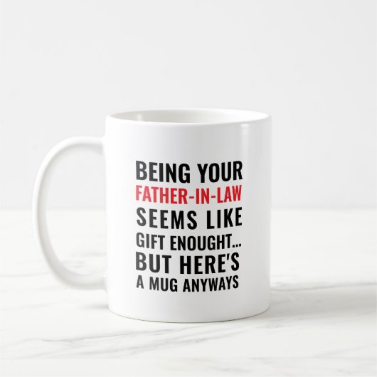 Being Your Father-in-Law Seems Like Gift Enough  Kaffeetasse (Links)