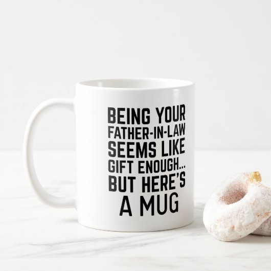 Being Your Father-in-law Seems Like Gift Enough Kaffeetasse (Mit Donut)