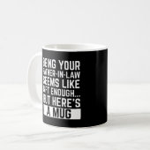 Being Your Father-in-law Seems Like Gift Enough Kaffeetasse (Vorderseite Links)