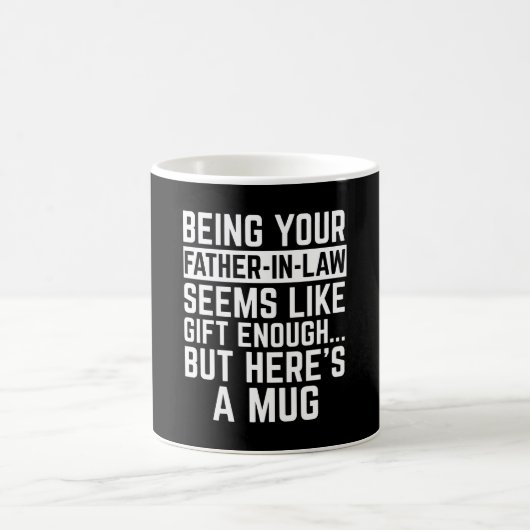 Being Your Father-in-law Seems Like Gift Enough Kaffeetasse (Mittel)