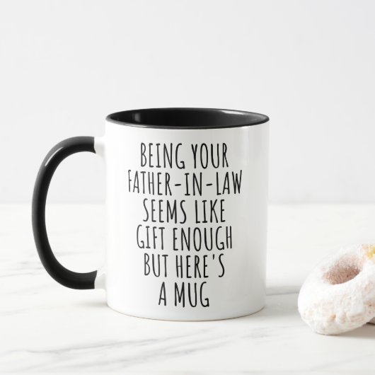 Being Your Father In Law Seems Like Gift Enough Tasse (Mit Donut)