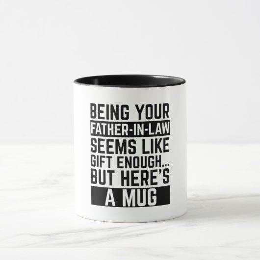 Being Your Father-in-law Seems Like Gift Enough Tasse (Zentrum)