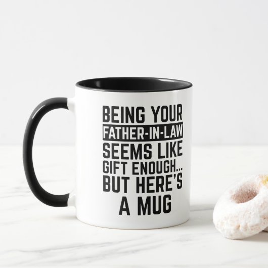 Being Your Father-in-law Seems Like Gift Enough Tasse (Mit Donut)