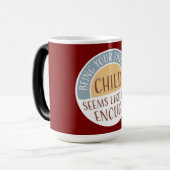 Being Your Favorite Child Seems Like Gift Enough Verwandlungstasse (Vorderseite Links)