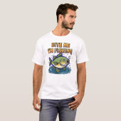 Beiß mich, ich fische  T-Shirt (Vorne ganz)