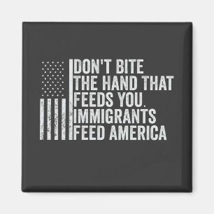 Beiß nicht die Hand, die dir Amerikaner Füttre Magnet