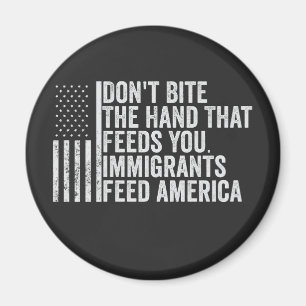 Beiß nicht die Hand, die dir Amerikaner Füttre Magnet