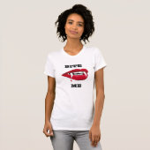 BEISSEN SIE MICH DAMEN-T - SHIRT (Vorne ganz)