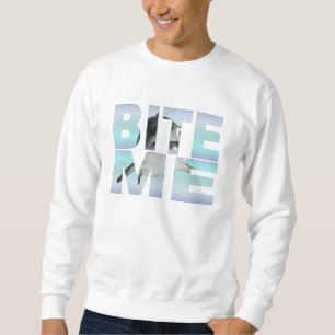 "Beißen Sie mich" Haifisch-Foto Sweatshirt