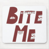 Beißen Sie mich Mousepad (Vorne)