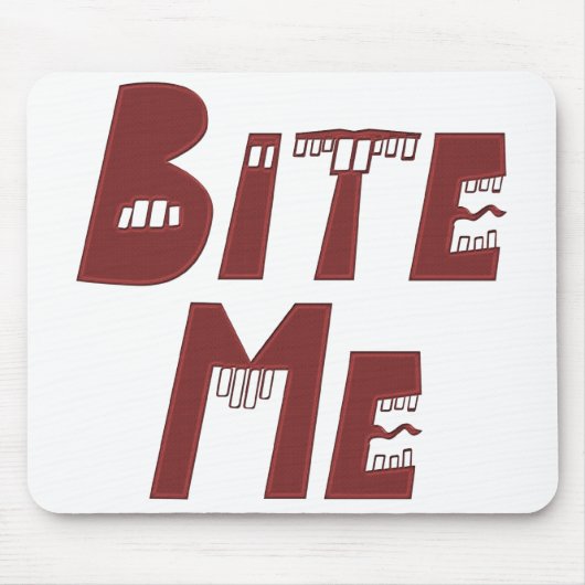Beißen Sie mich Mousepad (Vorne)