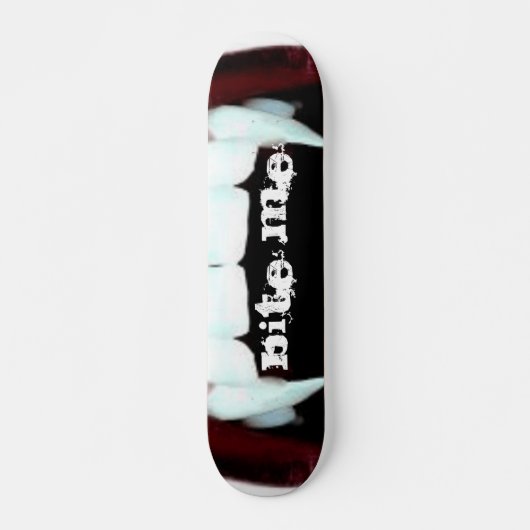 Beißen Sie mich Skateboard (Vorne)