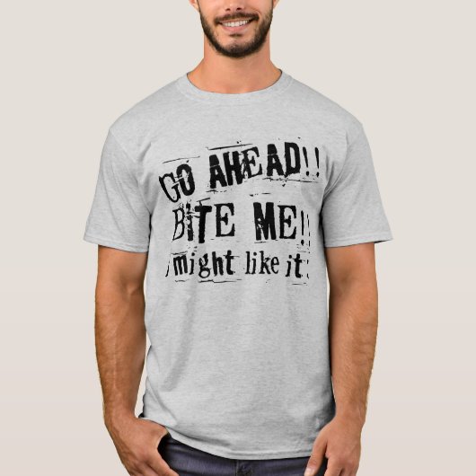 beißen Sie mich T-Shirt (Vorderseite)