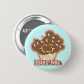 beißen Sie mir Schokoladenkupkuchen Button (Vorne & Hinten)