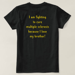 Bekämpfung der Multiplen Sklerose für meinen Brude T-Shirt