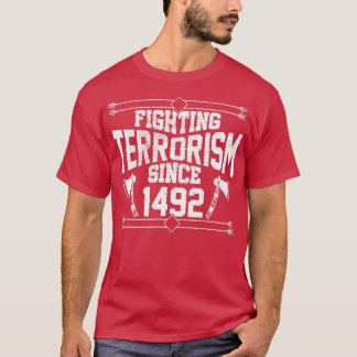 Bekämpfung des Terrorismus Seit 1492 Indianerstaat T-Shirt