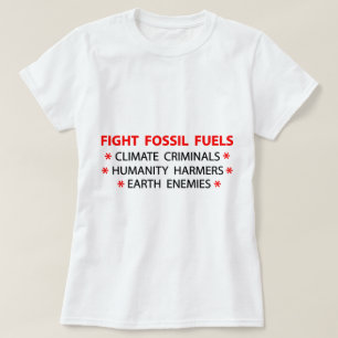 Bekämpfung fossiler Brennstoffe T-Shirt