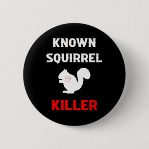 Bekannter Eichhörnchen-Killer Lustige Jagd  Button