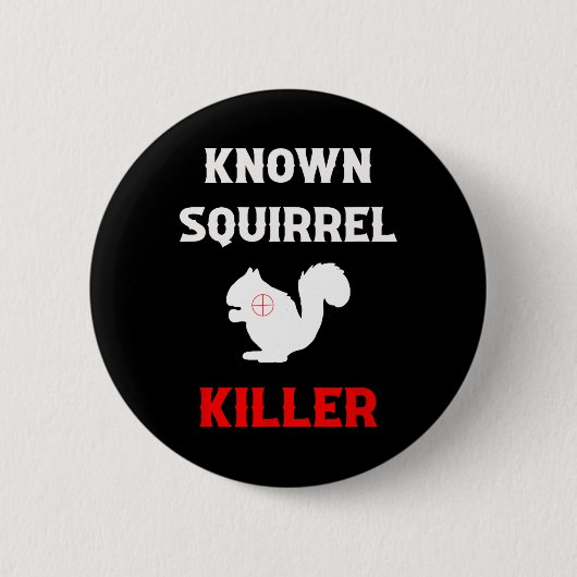 Bekanntes Eichhörnchen Killer Funny Jagd Button (Vorderseite)
