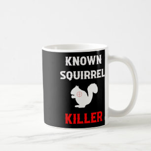Bekanntes Eichhörnchen Killer Funny Jagd Kaffeetasse