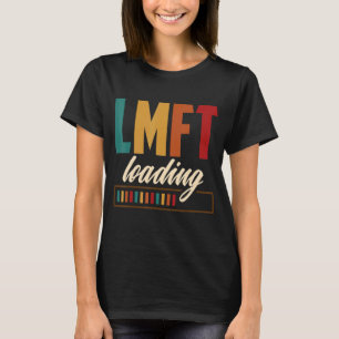 Bekleidung des LMFT Loading Ehe Family Therapist T-Shirt