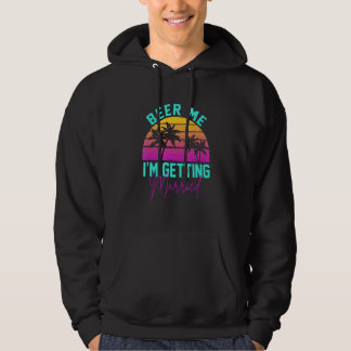 Bekomme Bier, ich heirate Junggesellenabschied-Bek Hoodie