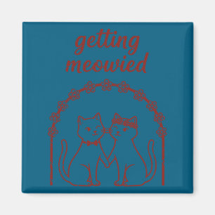 Bekomme miaut Katze Hochzeit Braut Bräutigam lusti Magnet