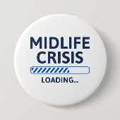 Belastung der Midlife Crisis Button (Vorderseite)