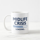 Belastung der Midlife Crisis Kaffeetasse (Links)