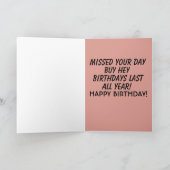 BELATED BIRTHDAY CARD FUNNY KARTE (Innenseite)