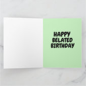 BELATED BIRTHDAY FUNNY TURTLE Grußkarte Karte (Innenseite)