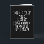 Belated Birthday Wish ich nicht vergessen Funny Feiertagskarte<br><div class="desc">Mit dem "Belated Birthday Wish I not vergessen Funny"-Design sollte man sich mit einem Lächeln verspäten! Dieser spielerische Artikel ist perfekt,  um einem verspäteten Gruß Spaß hinzuzufügen,  und zeigt Ihnen viel Liebe - auch wenn Sie etwas verspätet sind. Ein großartiges Geschenk für jeden,  der ein gutes Schluckeln schätzt!</div>