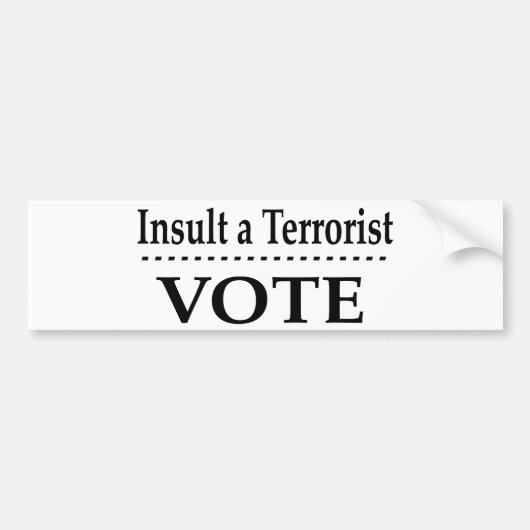 Beleidigen Sie einen Terroristen - Abstimmung Autoaufkleber (Vorne)