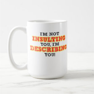 Beleidigend Beschreibend Lustiger Becher Kaffeetasse