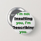 Beleidigung Sie nicht Button (Vorne & Hinten)