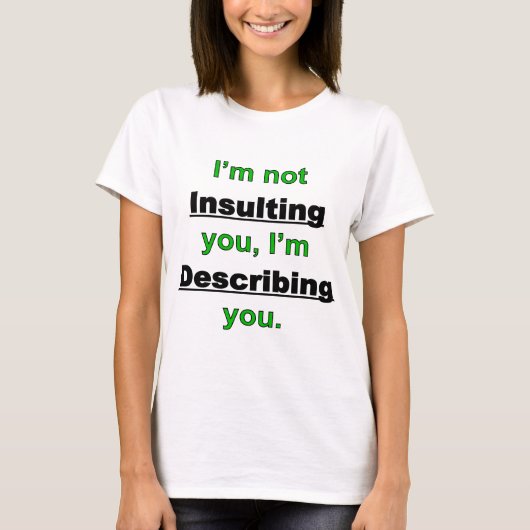 Beleidigung Sie nicht T-Shirt (Vorderseite)