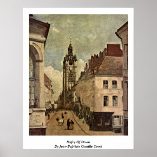 Belfry von Douai durch Jean-Baptiste Camille Corot Poster