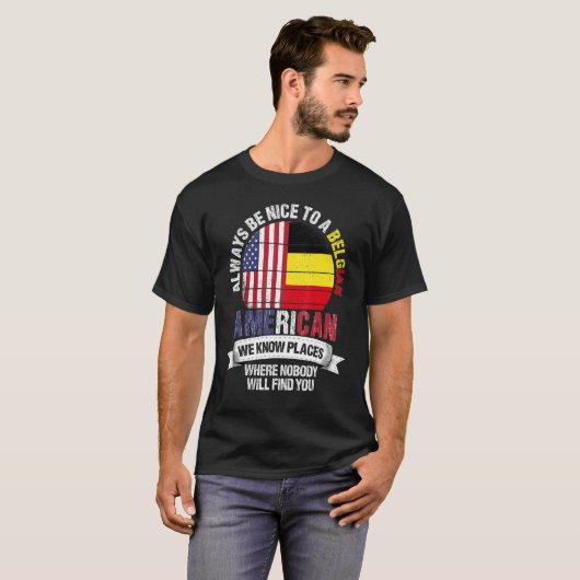 Belgian American We know Places where Country Belg T-Shirt (Vorne ganz)