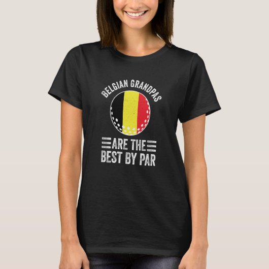 Belgian Grandpas Are The Best By Par Golf Grandad  T-Shirt (Vorderseite)